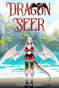 Eden Redd — Dragon Seer: A Fantasy Cultivation Adventure Story