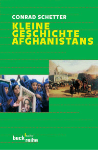 Schetter, Conrad — Kleine Geschichte Afghanistans