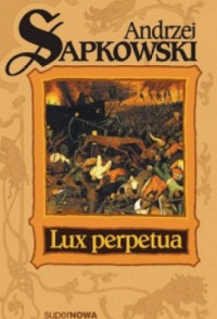 Andrzej Sapkowski — Lux Perpetua