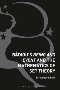 Baki, Burhanuddin — Badiou's Being and Event and the Mathematics of Set Theory