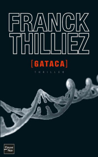 Thilliez, Franck — Gataca