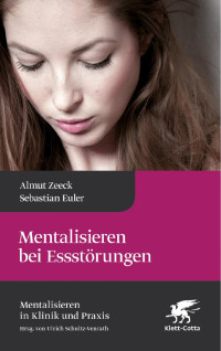 Almut Zeeck | Sebastian Euler — Mentalisieren bei Essstörungen