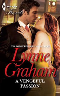 Lynne Graham — A Vengeful Passion