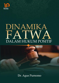 Dr. Agus Purnomo — Dinamika Fatwa dalam Hukum Positif