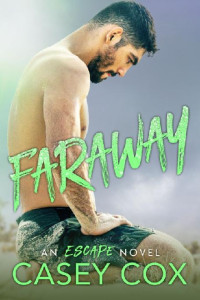 Casey Cox — Faraway: An Escape Novel