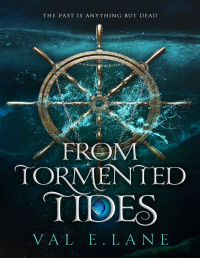 Val E. Lane — From Tormented Tides
