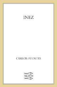 Carlos Fuentes — Inez