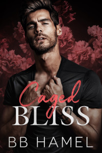 B. B. Hamel — Caged Bliss: An Enemies to Lovers Mafia Romance