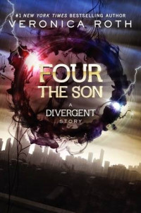 Unknown — Four The Son [ Divergent 03] Veronica Roth