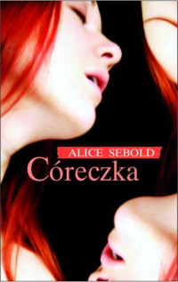 Alice Sebold — Córeczka