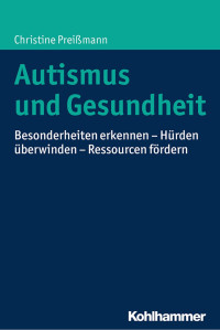 Christine Preißmann — Autismus und Gesundheit