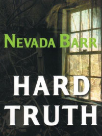Nevada Barr — Anna Pigeon 13 - Hard Truth