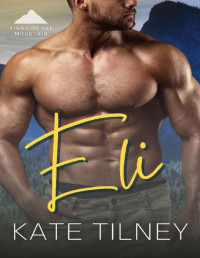 Kate Tilney — ELI: A Curvy Girl, Mountain Man Instalove Romance Short (Kings of the Mountain Book 6)
