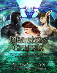 Alana Khan — Monsters' Genesis: A Why Choose Monster Romance (Rescued by the Monsters Reverse Harem Romance Series Book 1)