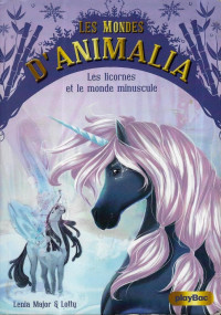 Lenia Major — Les Mondes d’Animalia 05: Les licornes et le monde minuscule