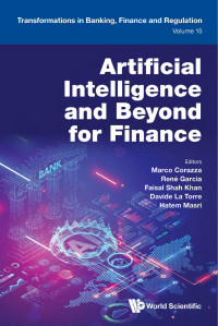 Marco Corazza, René Garcia, Faisal Shah Khan, Davide Le Torre & Hatem Masri — Artificial Intelligence and Beyond for Finance