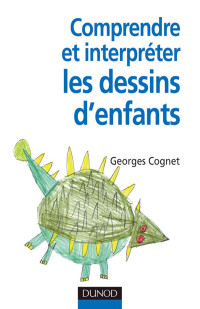 Cognet Georges — Comprendre et interpréter les dessins d'enfants