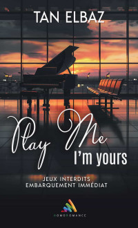 Tan Elbaz — Play me, i'm yours - romance érotique contemporaine (French Edition)