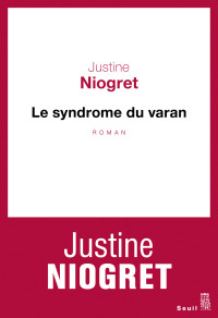 Justine Niogret [Niogret, Justine] — Le syndrome du varan
