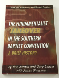 Robison B. James — The Fundamentalist Takeover in the Southern Baptist Convention