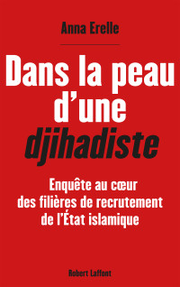 Anna Erelle — Dans la peau d'une djihadiste