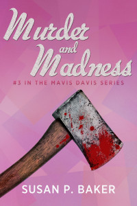 Susan P. Baker — Murder & Madness