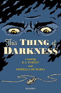 De Maria, Fiorella, Turley, K V. — This Thing of Darkness.