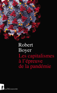 Robert Boyer — Les capitalismes à l'épreuve de la pandémie