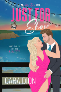 Cara Dion — Just For Show: A steamy, small town, ex-boyfriend's father romance (Aster Bay Book 2)