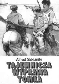 Alfred Szklarski — Tajemnicza wyprawa Tomka