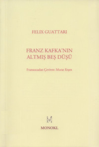 Felix Guattari — Franz Kafkanın Altmış Beş Düşü