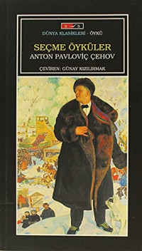 Anton Pavloviç Çehov [Çehov, Anton Pavloviç] — Seçme Öyküler