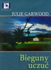 Garwood Julie — Bieguny Uczuć