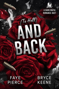 Bryce Keene & Faye Pierce — And Back: Dark Mafia Romance (Inferno Book 2)