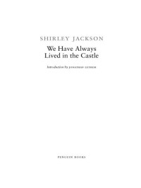 Shirley Jackson — We Have Always Lived in the Castle: (Penguin Classics Deluxe Edition)