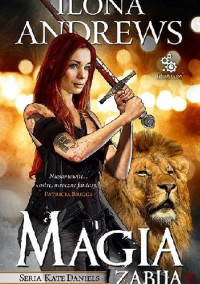 Kate Daniels 05 - Magic slays — Ilona Andrews