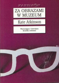 Kate Atkinson — Za Obrazami w Muzeum