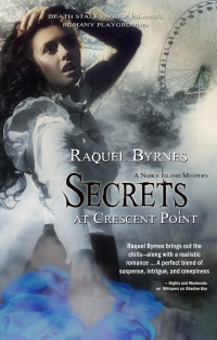 Raquel Byrnes; — Secrets At Crescent Point