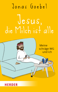 Jonas Goebel; — Jesus, die Milch ist alle