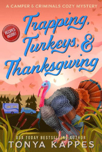 Tonya Kappes  — Trapping, Turkeys, & Thanksgiving (Camper & Criminals Cozy Mystery 28)