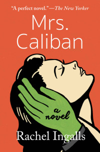 Rachel Ingalls — Mrs. Caliban: A Novel