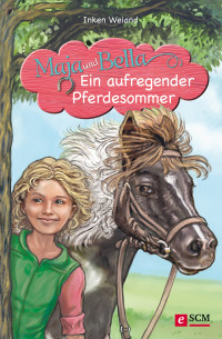 Inken Weiand; — Maja und Bella - Ein aufregender Pferdesommer