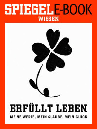 SPIEGEL-Verlag Rudolf Augstein GmbH & Co. KG [SPIEGEL E-Books] — Erfüllt leben