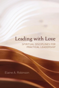 Elaine A. Robinson — Leading with Love