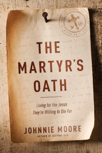 Johnnie Moore; — The Martyr's Oath