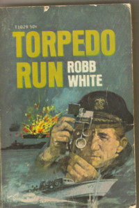 Robb White [White, Robb] — Torpedo Run