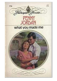 Penny Jordan — What You Made Me