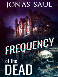 Jonas Saul — Frequency of the Dead