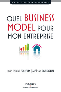 Jean-Louis Lequeux & Mélissa Saadoun — Quel business model pour mon entreprise