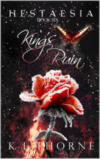 K. L. Thorne — King's Ruin: Hestaesia: Book Six